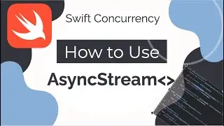 This NEW Swift Concurrency Feature is A Game Changer | AsyncStreams