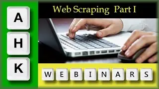 AutoHotkey Webinar 05/2017 Hour 1-Web scraping with AutoHotkey