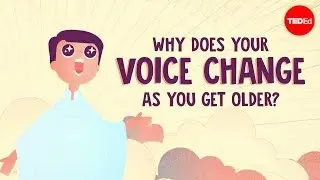 Why does your voice change as you get older? - Shaylin A. Schundler