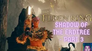 Elden Ring Shadow of the Erdtree Episode 3 - Cerulean Coast