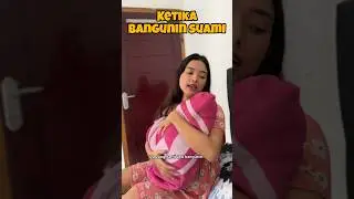 KETIKA BANGUNIN SUAMI PAS MAU NGECAS 😂