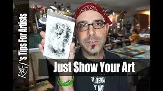 Just Show Your Work Already - Tips for artists