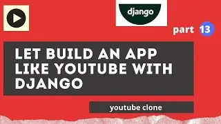 Django Tutorial. part 13. implementing the video view count