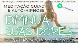 CALMARIA INSTANTÂNEA | Meditação Guiada e Auto-hipnose Completa | DOR  FÍSICA - MENTAL - ESPIRITUAL