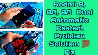 Redmi 8A Auto Restart Problem Solution | Mi 8 Restart solution | Xiomi 8A Dual Restart Problem Fix