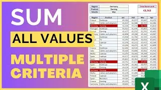 SUM ALL Matching VALUES Based on MULTIPLE Criteria in Excel. With FREE Template