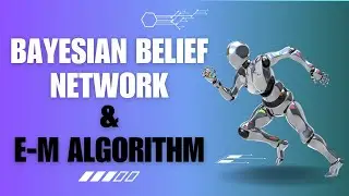 Lecture 2.5 | Bayesian Belief Network | EM Algorithm | Expectation Maximization algorithm 