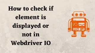 How to check if element is displayed or not in Webdriver IO