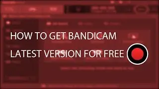 How to get Bandicam Latest Version for FREE | RZ Tutorials