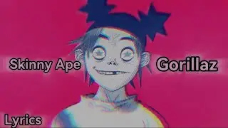 Gorillaz - Skinny Ape, Перевод и текст на русский (lyrics)