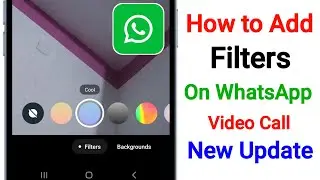 How to Add Filters On WhatsApp Video Call (2024 New Update) | Use Filters On WhatsApp Video Call