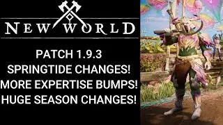 New World PATCH 1.9.3! HUGE Seasonal Changes, Springtide Bloom Changes! More Expertise Bumps!