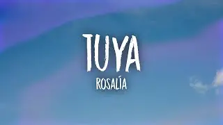 ROSALÍA - TUYA (Letra/Lyrics)