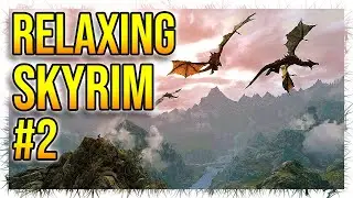 RELAXING SKYRIM LETS PLAY #2 (Relaxing Skyrim Gameplay Walkthrough, Skyrim Ambiance, Skyrim ASMR)