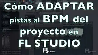 Cómo ADAPTAR cualquier pista al BPM de tu PROYECTO en FL STUDIO