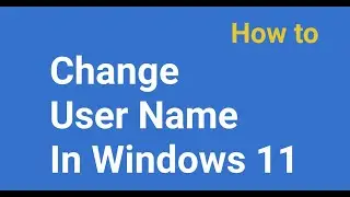 How to Change User Name in Windows 11 [100% Working] | Change Account Name in Windows 11