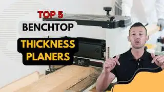 Best Benchtop Thickness Planers 2023-2024 🔥 Top 5 Best Benchtop Thickness Planer