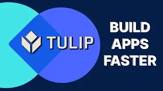 Build Tulip Apps Faster - 10 Tricks to Know