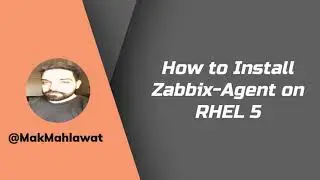 How to Install Zabbix Agent on RHEL 5 | Mak Mahlawat