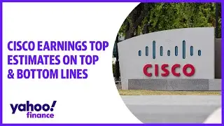 Cisco earnings top estimates on top & bottoms lines