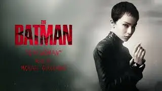 The Batman Official Soundtrack | Catwoman - Michael Giacchino | WaterTower