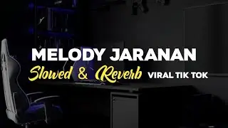 DJ MELODY JARANAN KANE FULL BASS SLOWED & REVERB VIRAL TERBARU TIK TOK