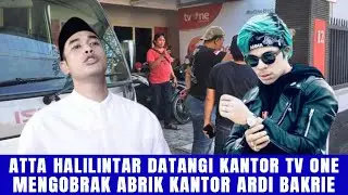 MAKIN GILA ATTA HALILINTAR OBRAK ABRIK KANTOR & GEBRAK MEJA TANTANG ARDI BAKRIE