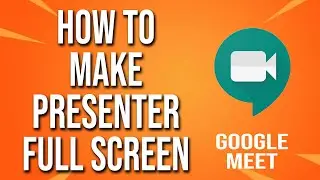 How To Make Presenter Full Screen Google Meet Tutorial