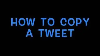 HOW TO COPY A TWEET || 2020