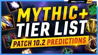 MYTHIC+ TIER LIST PREDICTIONS for PATCH 10.2 - DRAGONFLIGHT SEASON 3