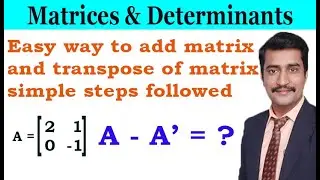 Easy way to add matrix and transpose of matrix simple steps followed