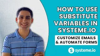 How to Use Substitute Variables in Systeme.io | Personalize Emails & Automate Forms