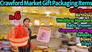 Crawford Market Mumbai Wedding Packing Items | Gift Packing Basket | Chocolate Box Wholesale Market