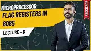 Lec-6: Types of Flag Register in 8085 Microprocessor | Auxiliary carry | Parity | Carry flag