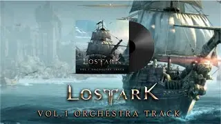 Lost Ark Soundtrack | Vol.1 Orchestra Track