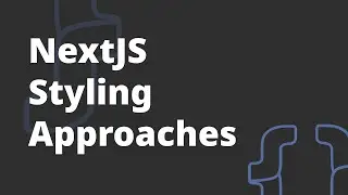 NextJS Styling approaches - NextJS Course