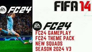 FIFA 14 - NEXT SEASON PATCH 2024 AIO V3 | NEW GAMEPLAY, SQUADS, KITS FC24