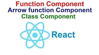 Function component arrow function component class component  in React