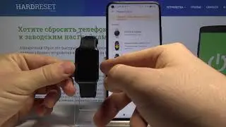 Как провести первоначальную настройку на Huawei Watch Fit? / Как спарить часы с телефоном