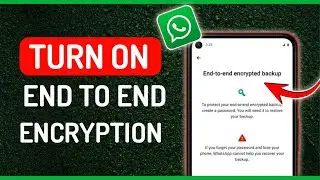 How To Turn on end to end encryption on WhatsApp