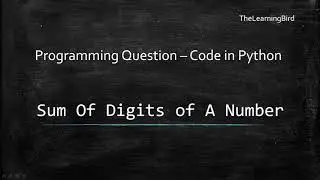 Python Programming Question - Sum Of Digits Of a Number