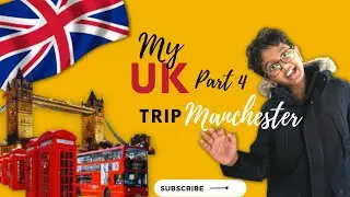 My UK Trip (Part 4)