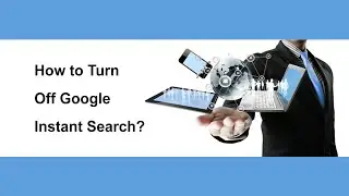 How to Turn Off Google Instant Search?