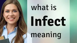 Infect — what is INFECT meaning