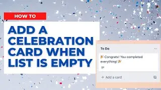 Add a Celebration Card to a Trello List When It's Empty