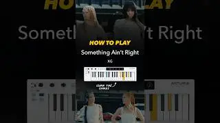 Learn How to Play “Somethin’ Ain’t Right” by XG ✨