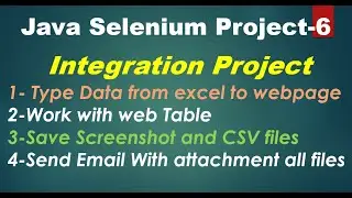 Java Selenium Project 6 | Integration of Complete Selenium Project | Web Automation Java