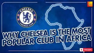 Why Chelsea Is The Most Popular Football Club In Africa #soccer #football #legends