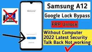 Samsung A12 Frp Bypass 2022  |Talk Back Not working Fixed/Unlock Google Account lock Without Pc