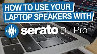 How To Make Serato Play Through Your Laptop Speakers